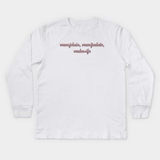 Mansplain, Manipulate, Malewife Kids Long Sleeve T-Shirt